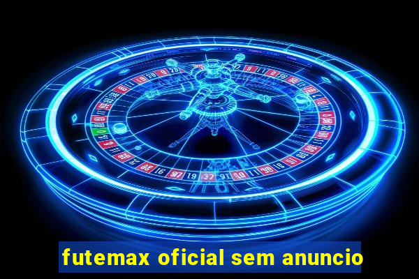 futemax oficial sem anuncio